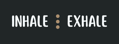 Inhale Exhale